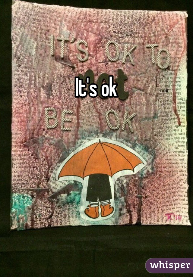 It's ok 