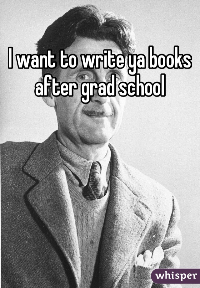 I want to write ya books after grad school