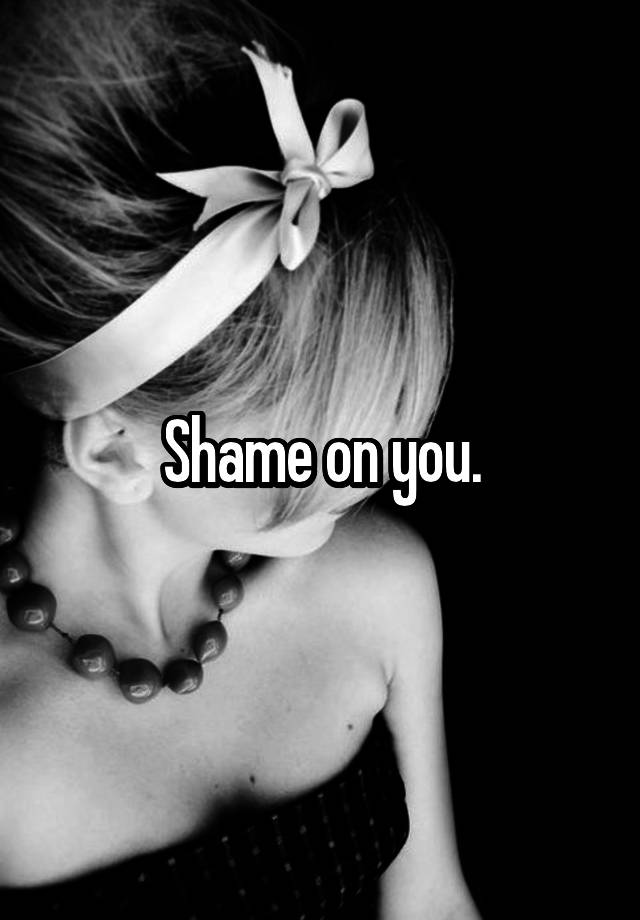 shame-on-you