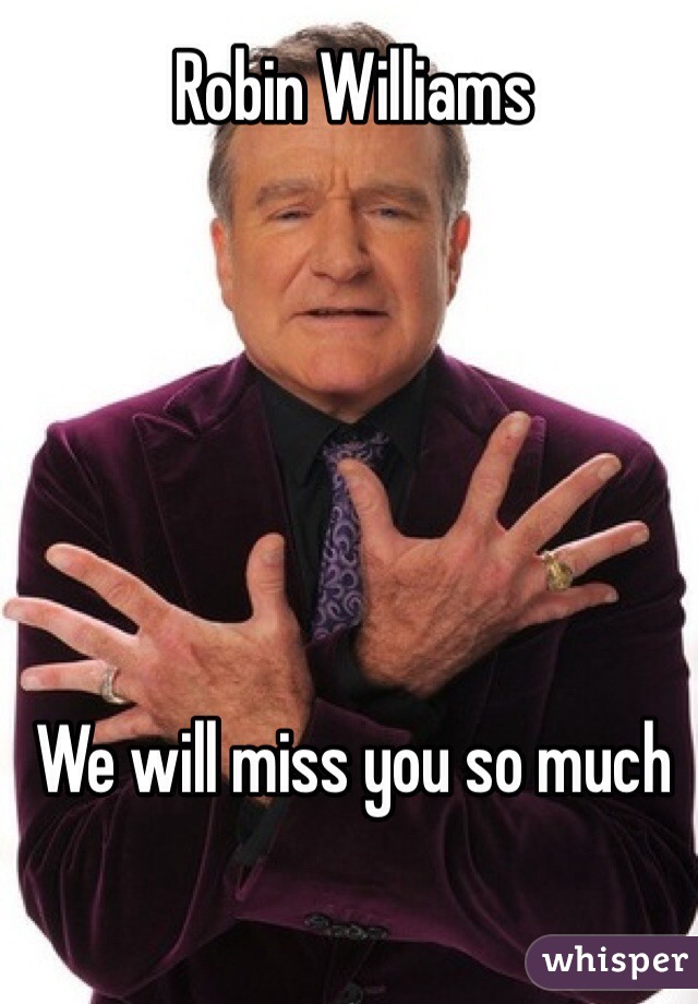 Robin Williams






We will miss you so much