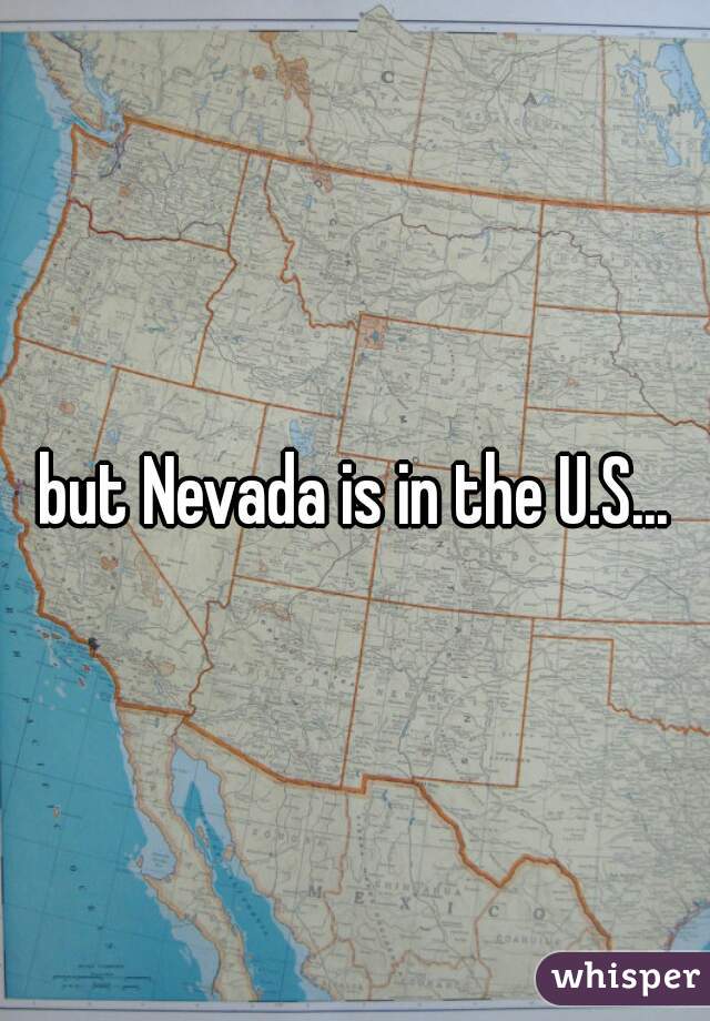 but Nevada is in the U.S...