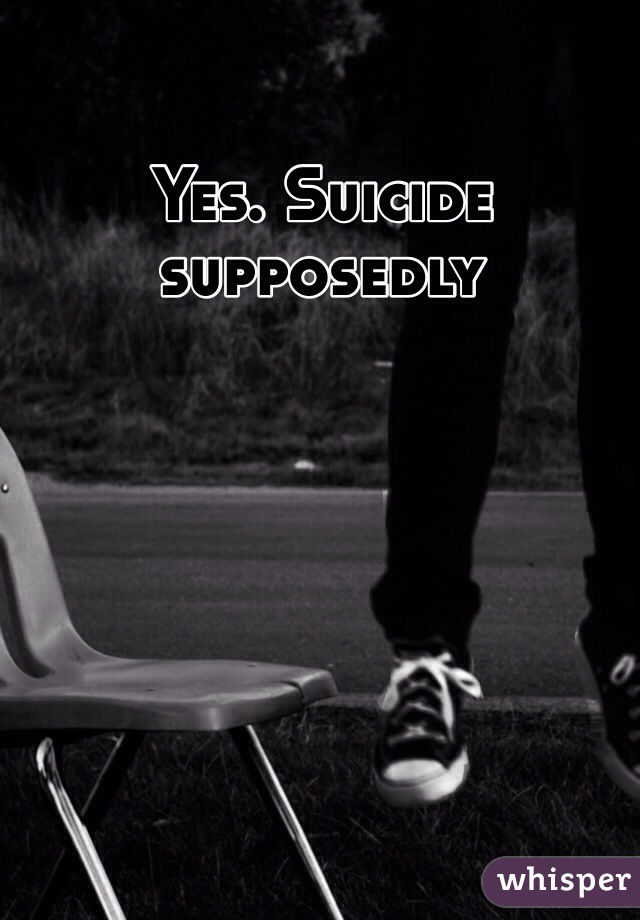 Yes. Suicide supposedly