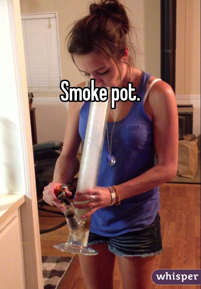 Smoke pot. 