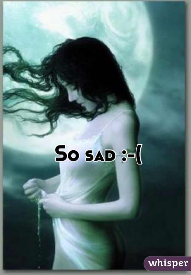 So sad :-(