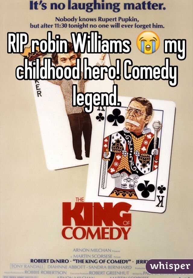 RIP robin Williams 😭 my childhood hero! Comedy legend.