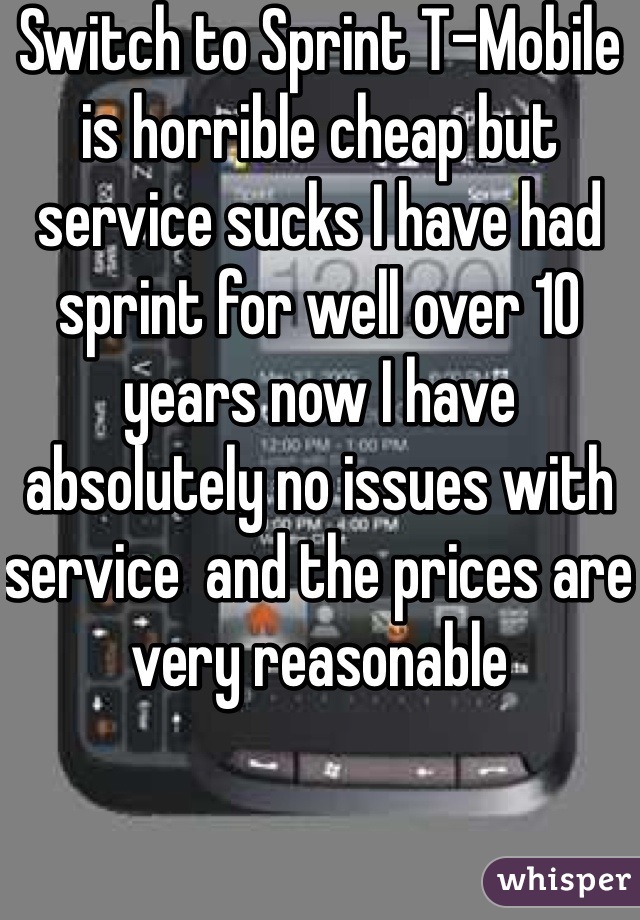 Switch to Sprint T-Mobile is horrible cheap but service sucks I have had sprint for well over 10 years now I have absolutely no issues with service  and the prices are very reasonable
