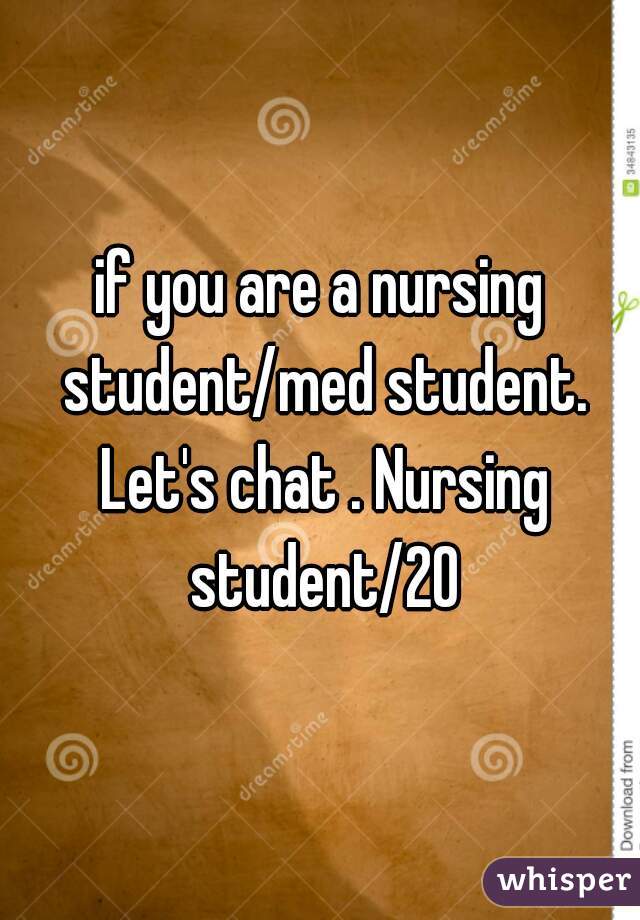 if you are a nursing student/med student. Let's chat . Nursing student/20