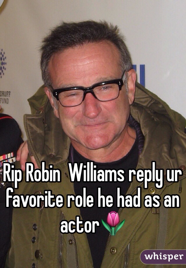 Rip Robin  Williams reply ur favorite role he had as an actor🌷