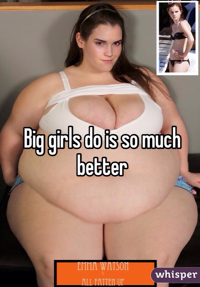 Big girls do is so much better