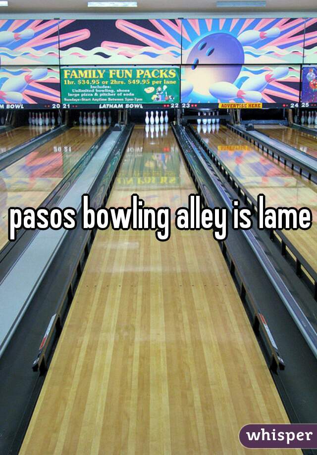  pasos bowling alley is lame