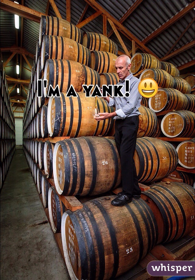 I'm a yank! 😃