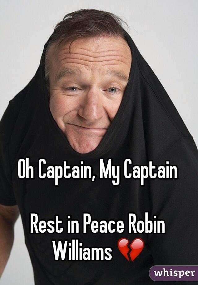 Oh Captain, My Captain

Rest in Peace Robin Williams 💔
