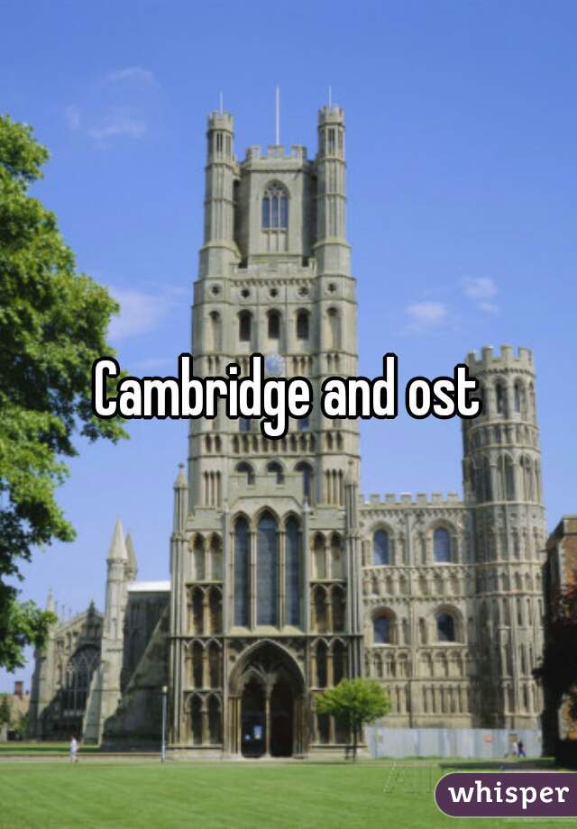 Cambridge and ost