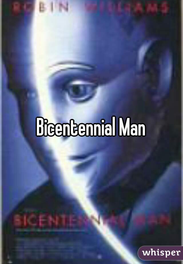 Bicentennial Man
 