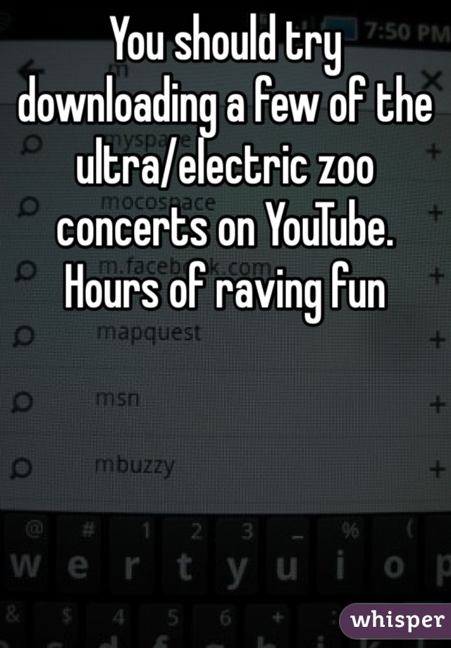 You should try downloading a few of the ultra/electric zoo concerts on YouTube. Hours of raving fun 