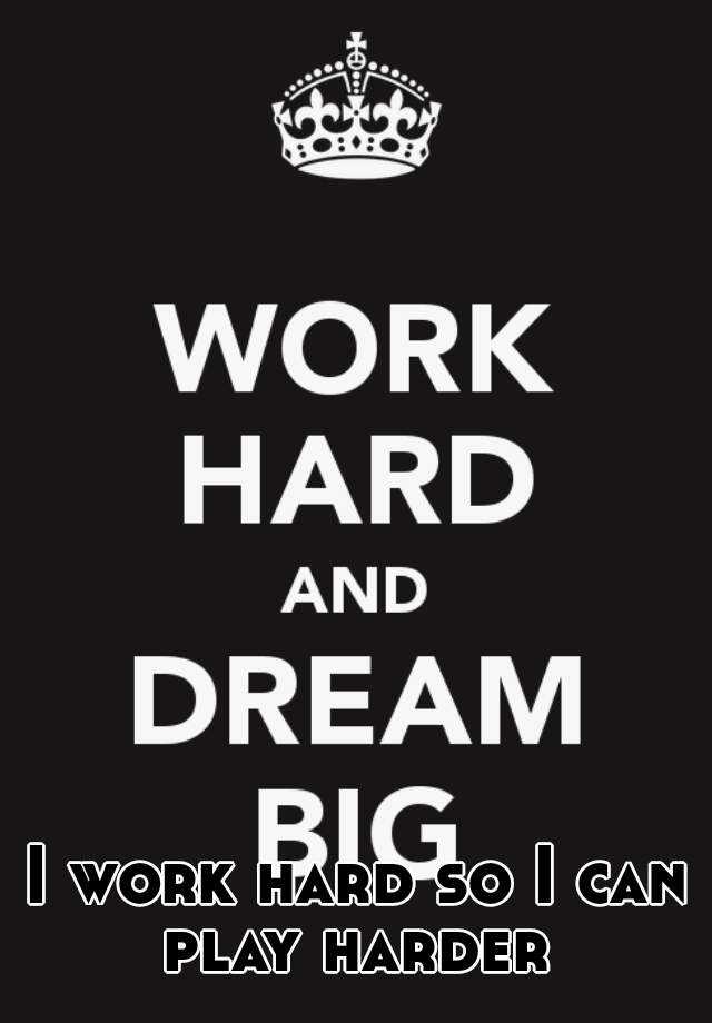 Как переводится is big. Work hard. Work hard Dream big. Картинка hard work. Hard work надпись.