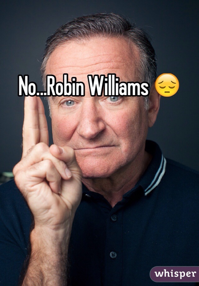 No...Robin Williams 😔