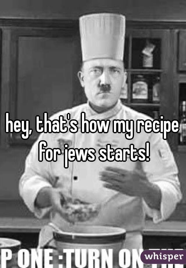 hey, that's how my recipe for jews starts!