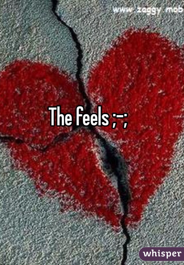 The feels ;-;