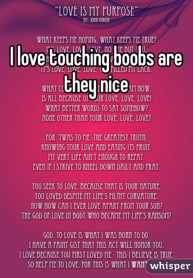 I love touching boobs are they nice 