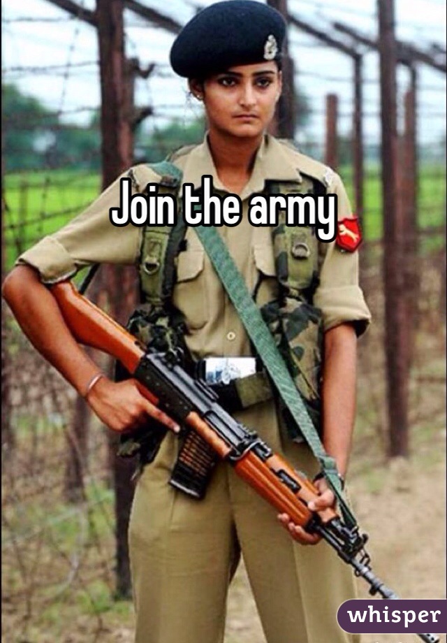 Join the army 