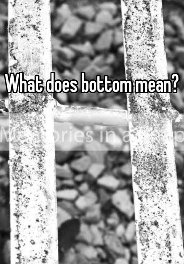 what-does-bottom-mean