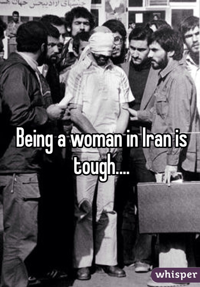 Being a woman in Iran is tough....