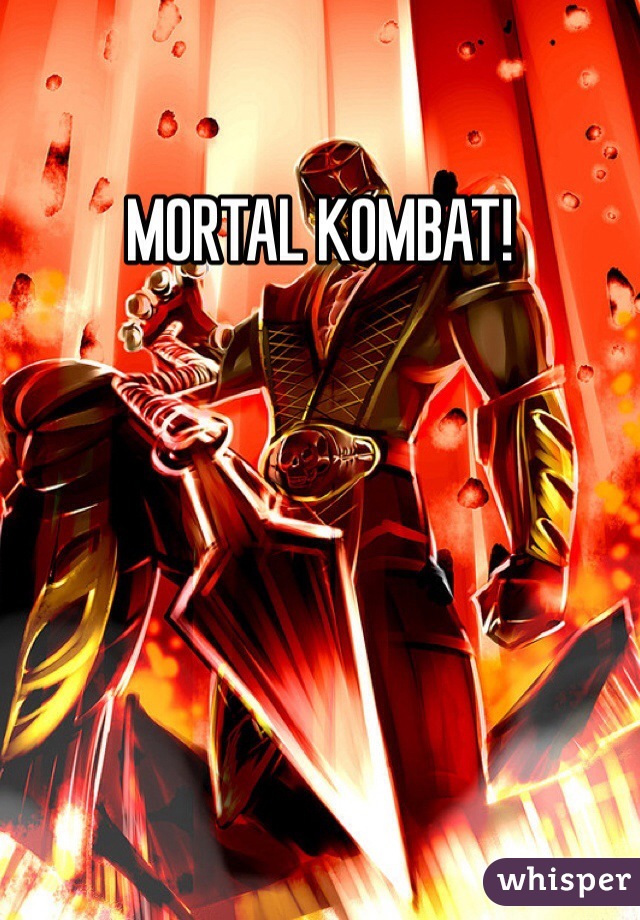 MORTAL KOMBAT! 