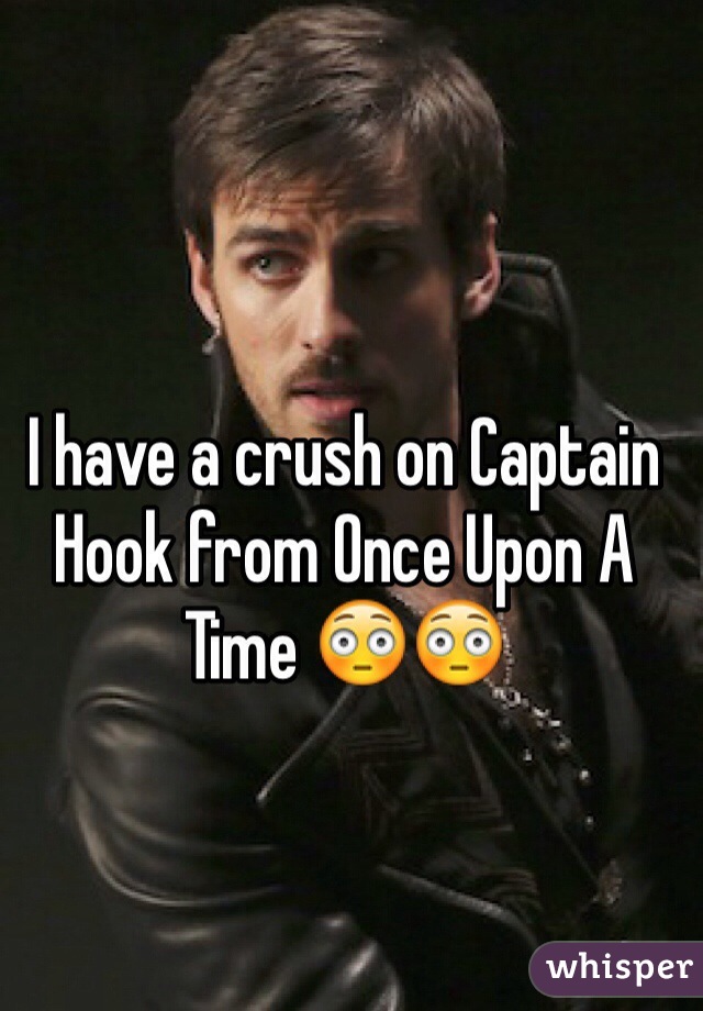I have a crush on Captain Hook from Once Upon A Time 😳😳