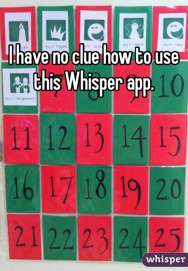 I have no clue how to use this Whisper app.