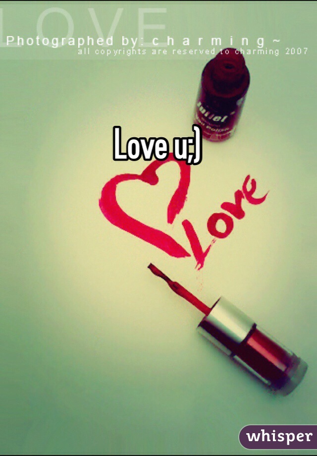 Love u;)