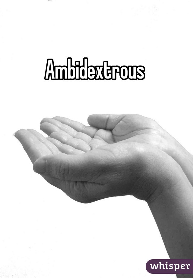 Ambidextrous 