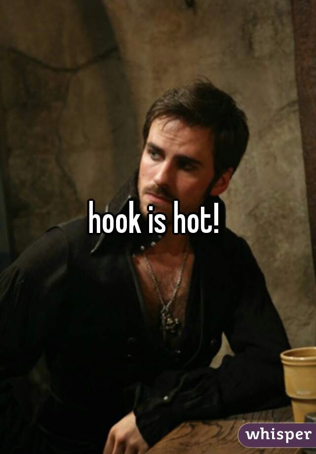 hook is hot! 