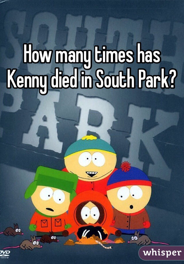 How many times has Kenny died in South Park?
