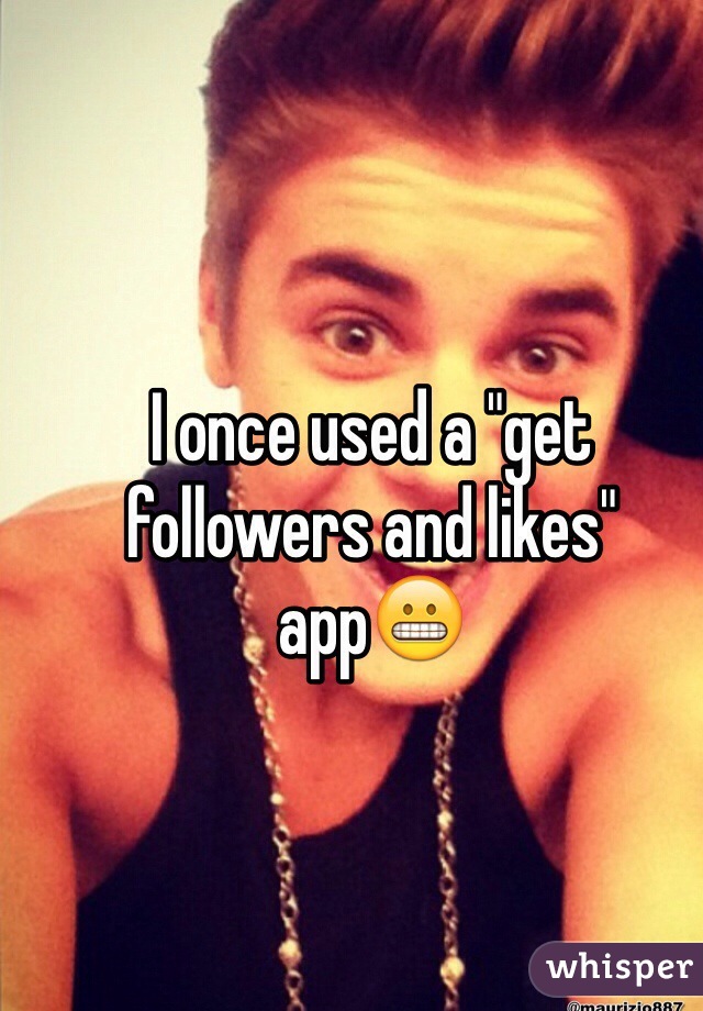 I once used a "get followers and likes" app😬