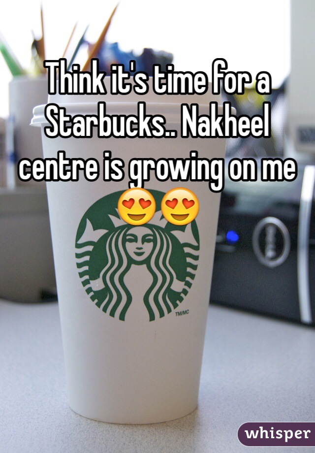 Think it's time for a Starbucks.. Nakheel centre is growing on me 😍😍