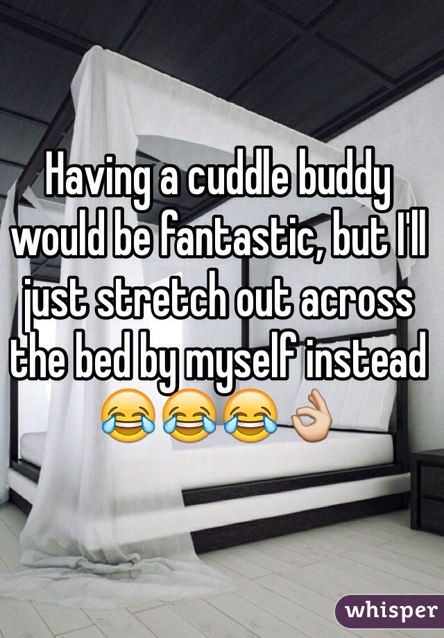 Having a cuddle buddy would be fantastic, but I'll just stretch out across the bed by myself instead 😂😂😂👌