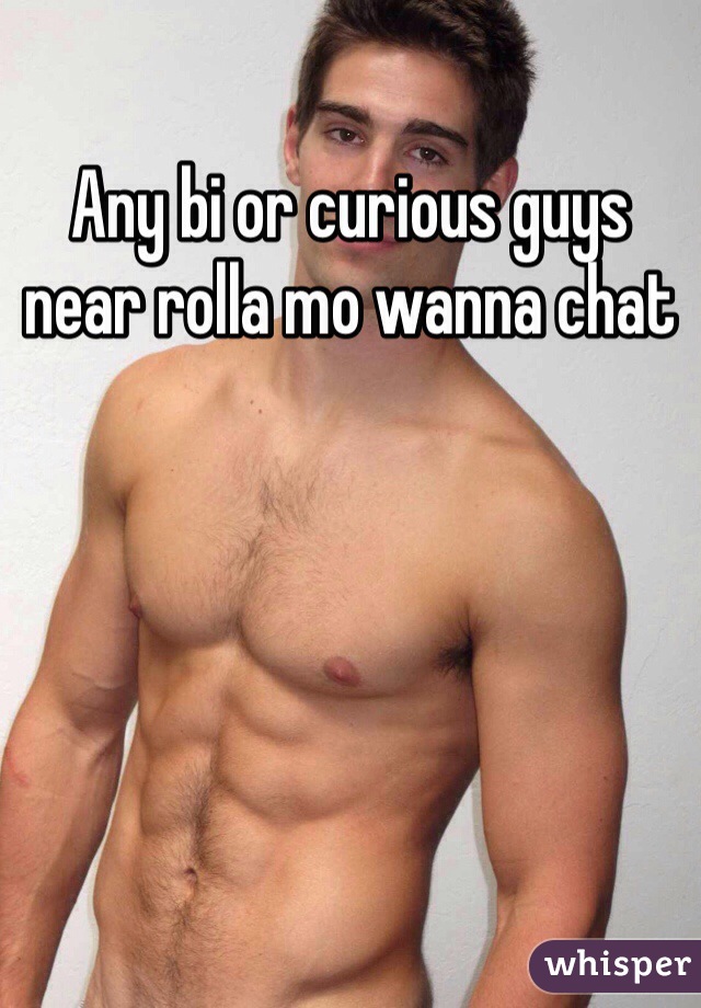Any bi or curious guys near rolla mo wanna chat 