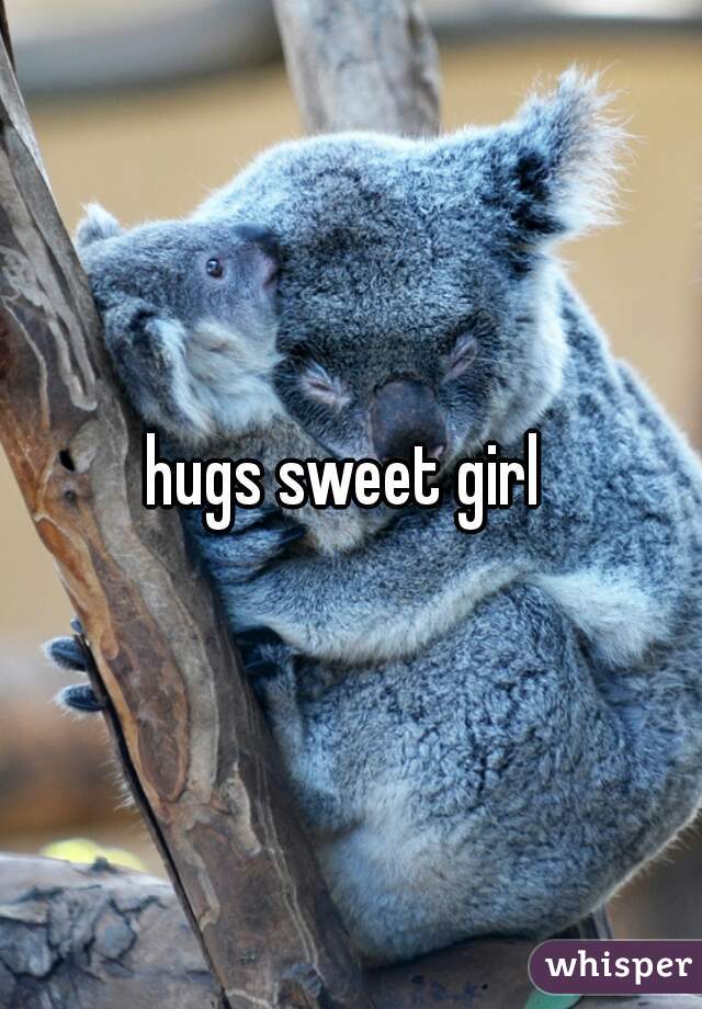 hugs sweet girl 