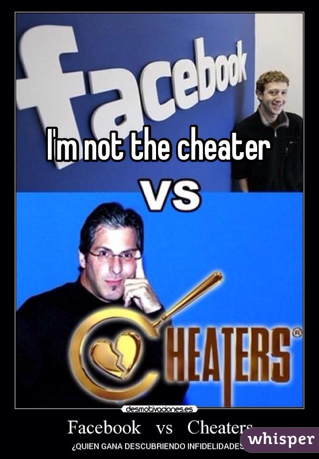 I'm not the cheater 