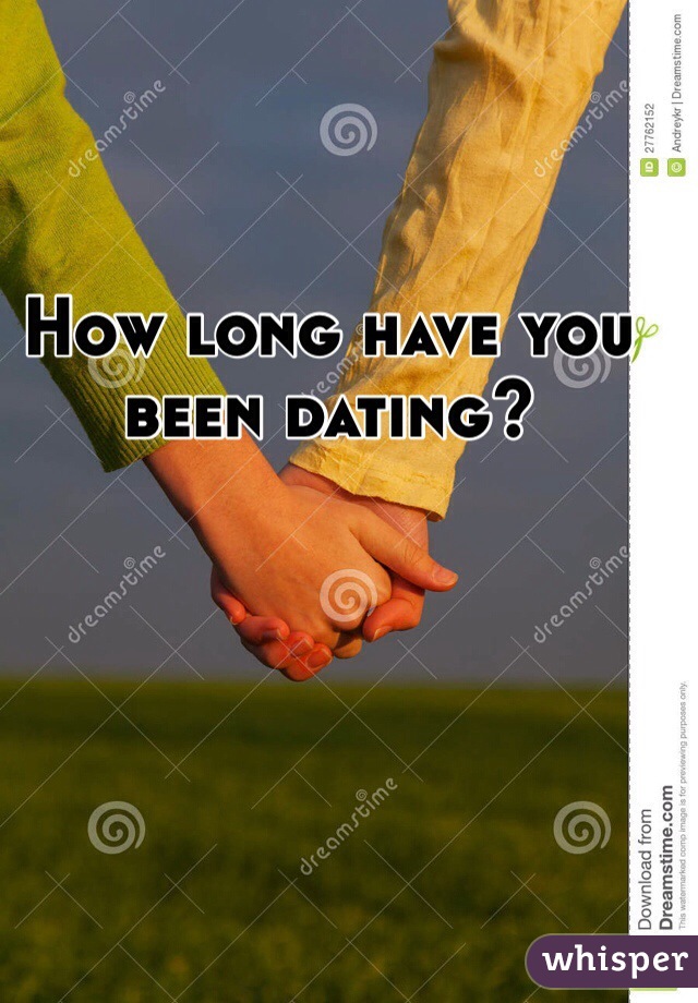 How long have you been dating?