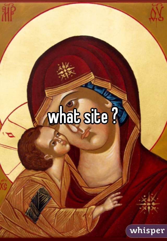 what site ?