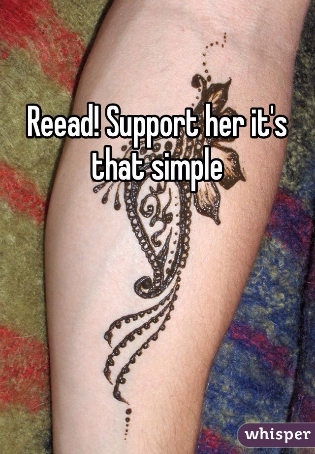 Reead! Support her it's that simple