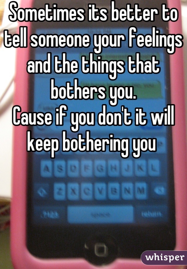 sometimes-its-better-to-tell-someone-your-feelings-and-the-things-that