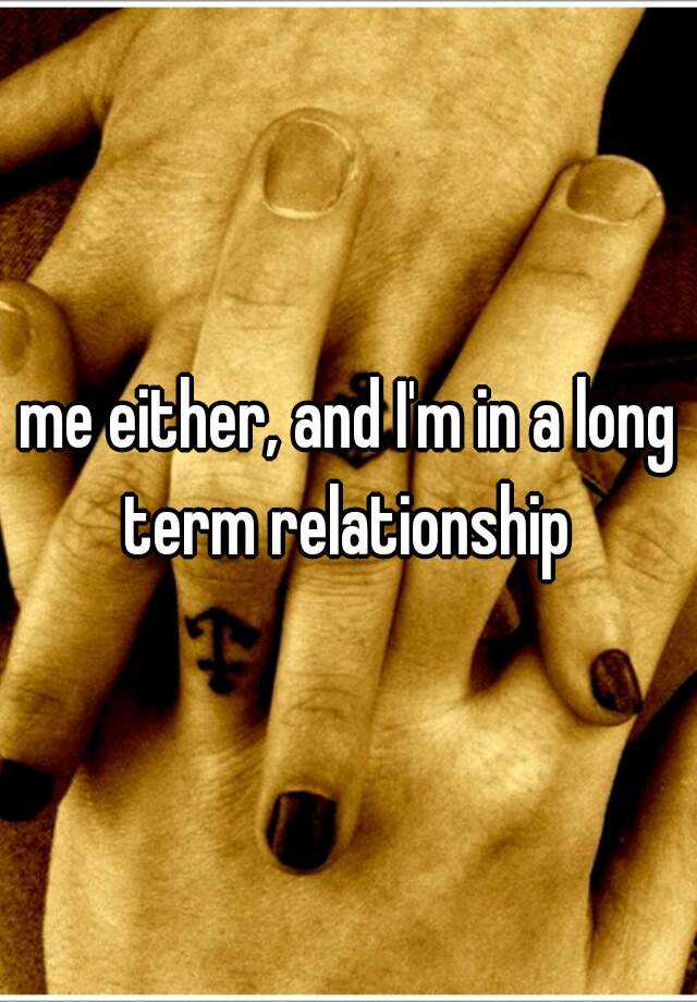 What Does A Long Term Relationship Feel Like