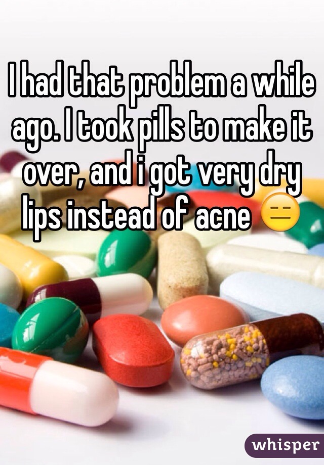 I had that problem a while ago. I took pills to make it over, and i got very dry lips instead of acne 😑
