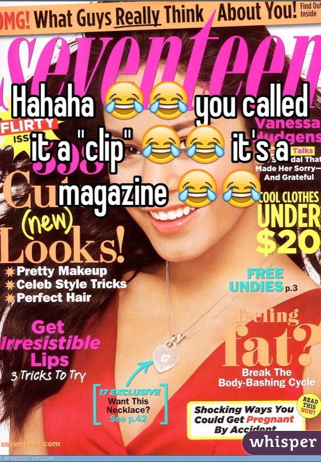 Hahaha 😂😂 you called it a "clip" 😂😂 it's a magazine 😂😂