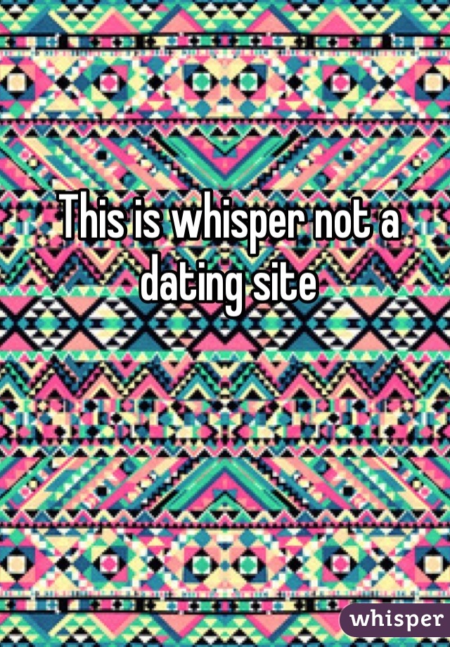 This is whisper not a dating site