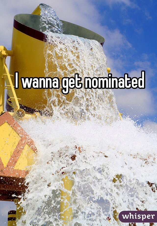 I wanna get nominated