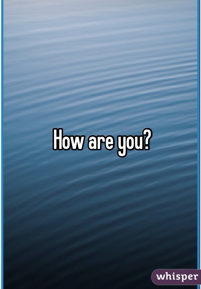 How are you?